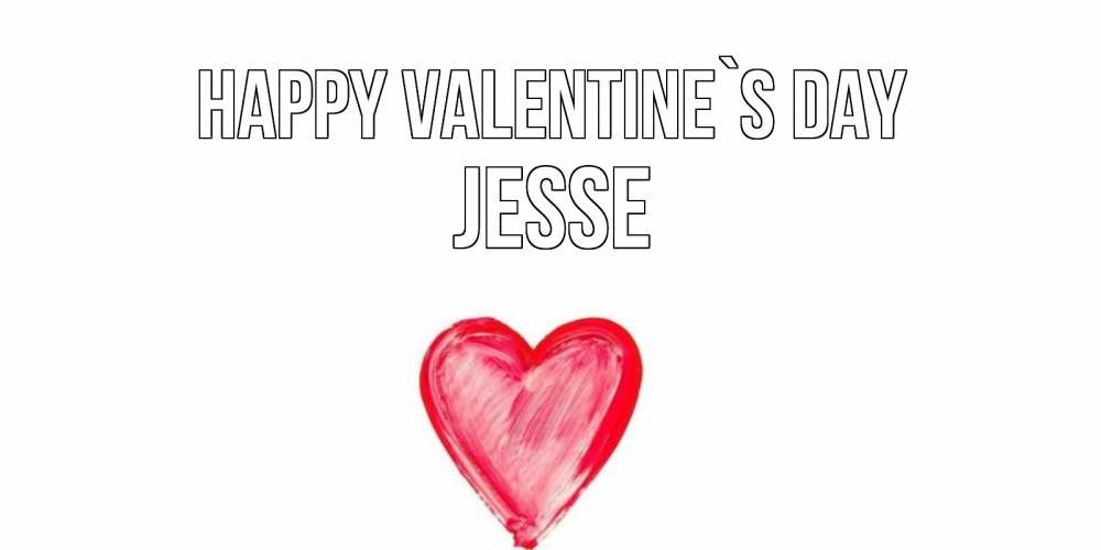 Greetings card с именем, Jesse Happy Valentine`s Day сердце нарисованное Greetings with text for free download 